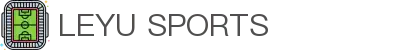 乐鱼体育 - LEYU SPORTS中国官方网站